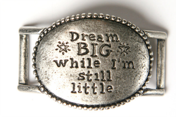 Dream big while I`m still little. antique silver - Across The Way