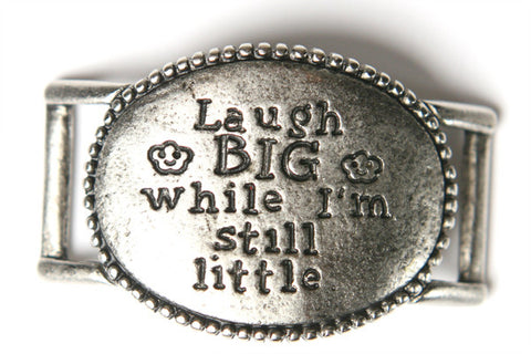 Laugh big while I`m still little. antique silver - Across The Way