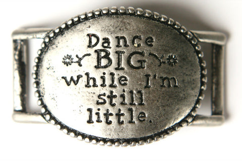Dance big while Im still little. antique Silver - Across The Way