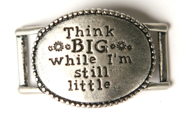 Think big while I’m still little. antique Silver - Across The Way