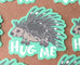 Hug Me Vinyl Sticker