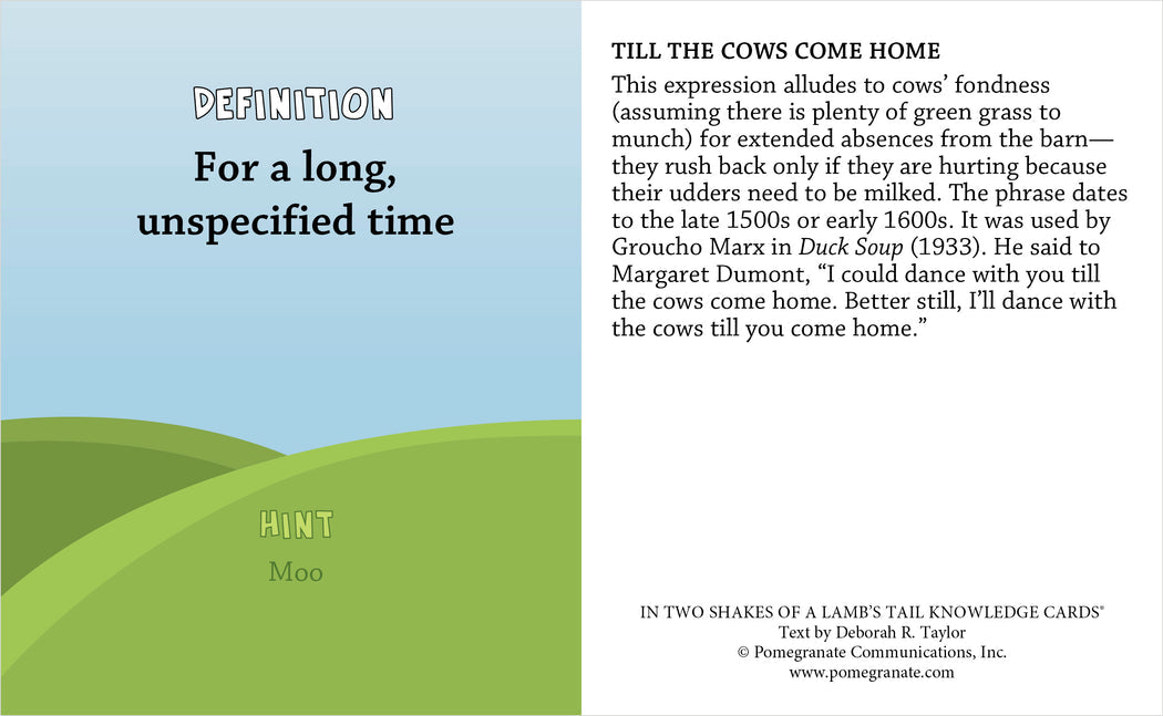 A card from Pomegranate's "Two Shakes Saying" by Deborah R. Taylor. The left side features the definition "For a long, unspecified time" along with a hint that says "Moo." On the right side, there's an explanation of the popular saying "Till the cows come home," including its origins and a usage quote.