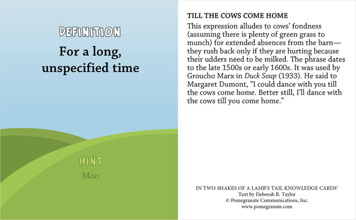 A card from Pomegranate's "Two Shakes Saying" by Deborah R. Taylor. The left side features the definition "For a long, unspecified time" along with a hint that says "Moo." On the right side, there's an explanation of the popular saying "Till the cows come home," including its origins and a usage quote.