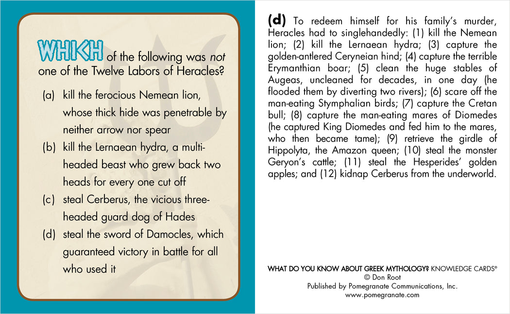 A quiz from the Pomegranate Greek Mythology Knowledge Deck asks which task is not one of the Twelve Labors of Heracles, with options like the Nemean lion, Lernaean hydra, Cerberus, and the sword of Damocles. You can find the answer and insight into Greek mythology's Twelve Labors on the back.