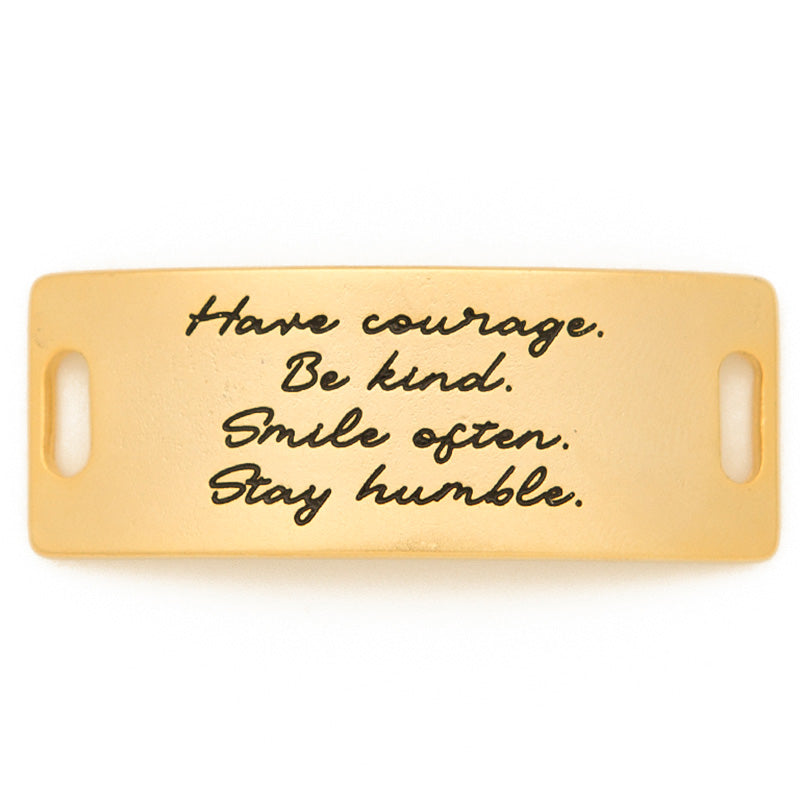 Have Courage, Be Kind.. Gold - Across The Way