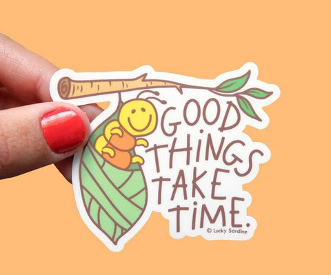 Caterpillar cocoon, Good Things Take Time Sticker
