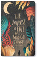 The Universe is Full of Magical Things