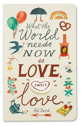 What the world needs now is love.